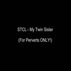 STCL - My Twin Sister - Penetration Or Hardcore, Masturbation, Blowjob, Big Tits, Pussy Fucking