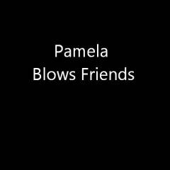 Pamela Blows Friends - Blowjob, Brunette